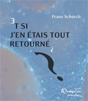 Et si j'en suis tout retourné?
